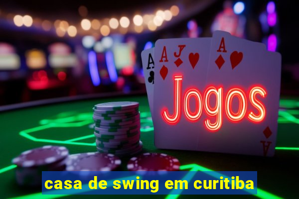 casa de swing em curitiba